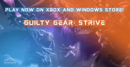 Play Now: Guilty Gear: Strive on Xbox and Windows Store!