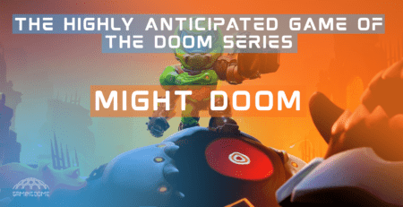 Might DOOM: The Highly Anticipated Game of the DOOM Series