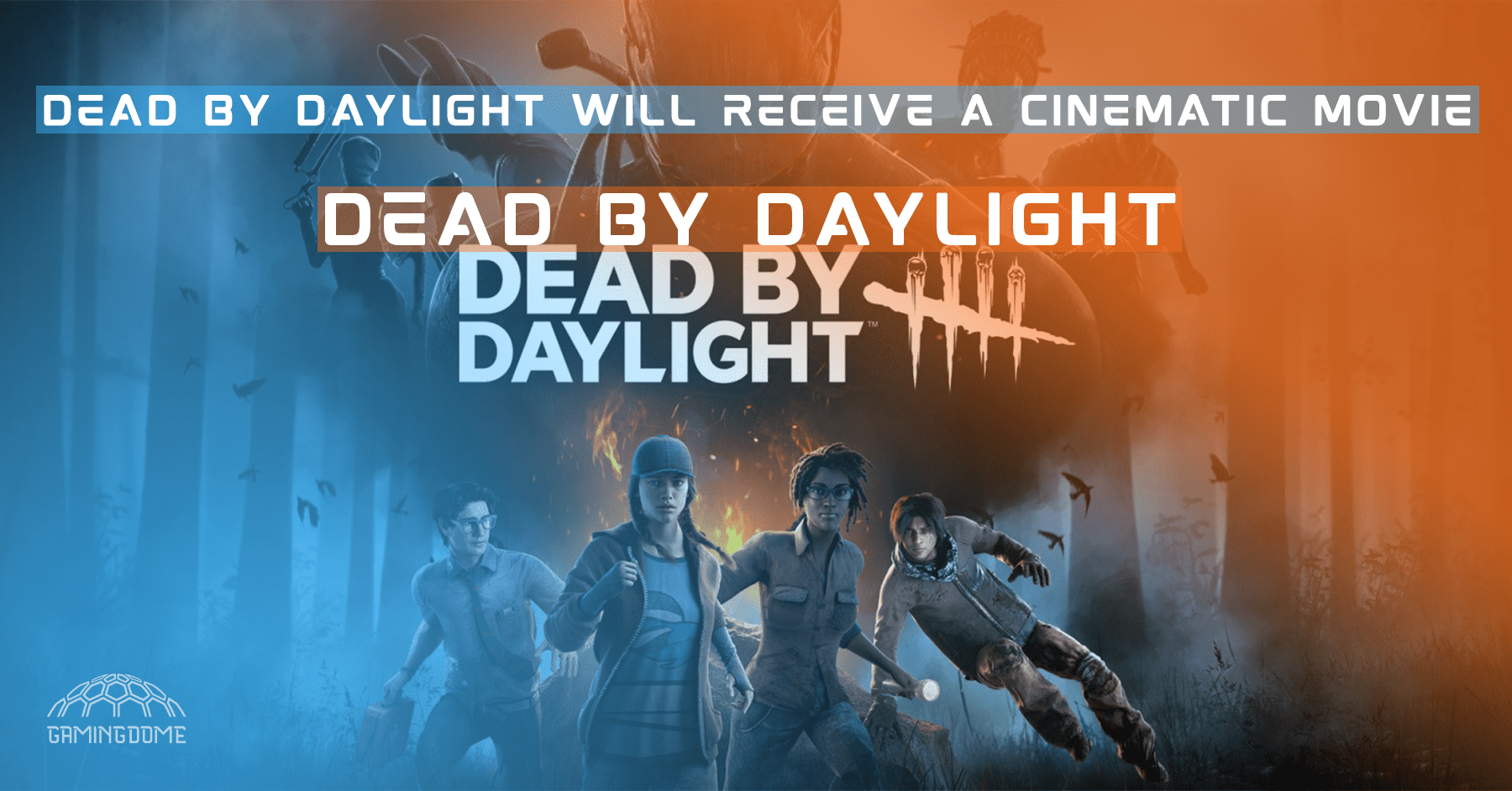 DEAD BY DAYLIGHT WILL RECEIVE A CINEMATIC MOVIE