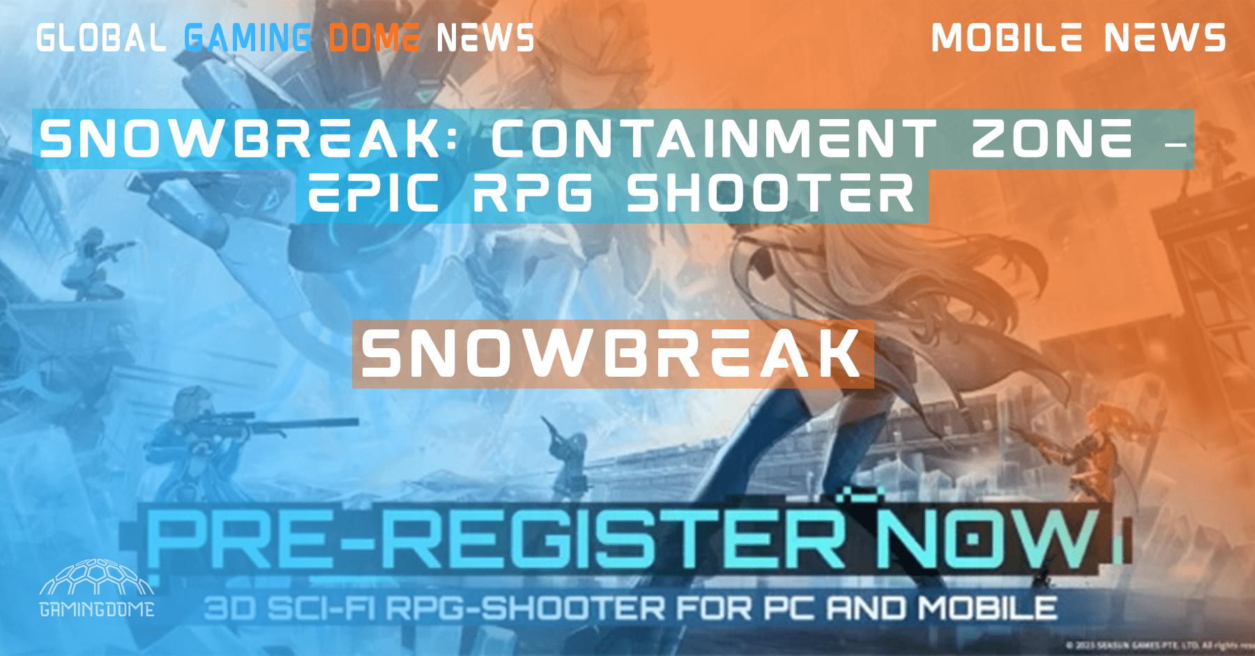 Snowbreak: Containment Zone – Epic RPG Shooter