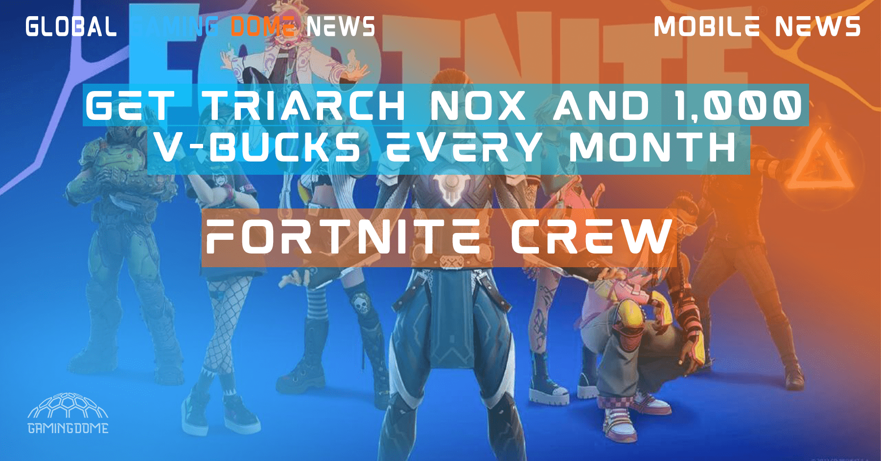 GET TRIARCH NOX AND 1,000 V-BUCKS EVERY MONTH WITH FORTNITE CREW