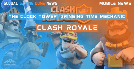 THE CLOCK TOWER: BRINGING TIME MECHANIC TO CLASH ROYALE