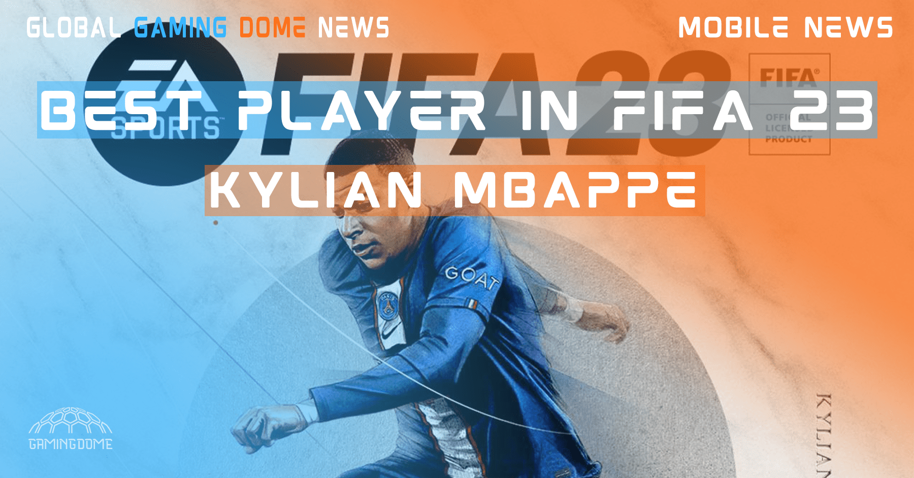 Why Kylian Mbappe is the Most Popular Player in FIFA 23